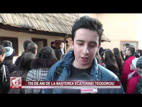 120 DE ANI DE LA NAȘTEREA ECATERINEI TEODOROIU