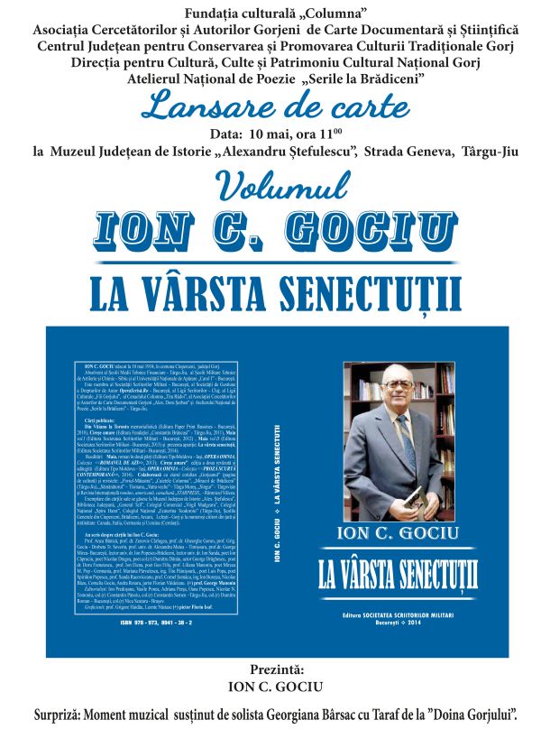 Eveniment literar, pe 10 Mai, ora 11,00 – Prozatorul Ion C. Gociu lansează a cincea sa carte, la împlinirea a 80 de ani – LA VÂRSTA SENECTUŢII Editura Societatea Scriitorilor Militari, Bucureşti -2014