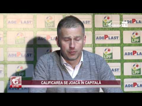 CALIFICAREA SE JOACĂ ÎN CAPITALĂ