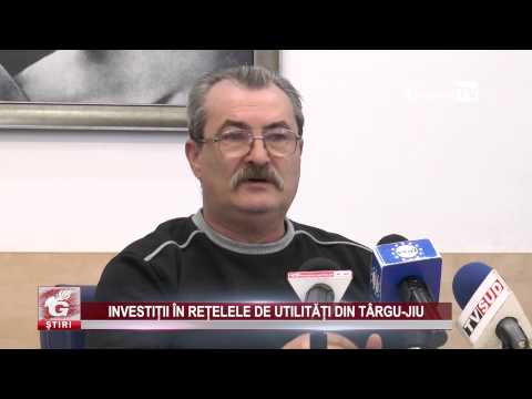 INVESTIȚII ÎN REȚELELE DE UTILITĂȚI DIN TÂRGU-JIU