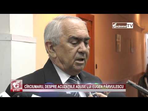 CÎRCIUMARU, DESPRE ACUZAȚIILE ADUSE LUI EUGEN PÂRVULESCU