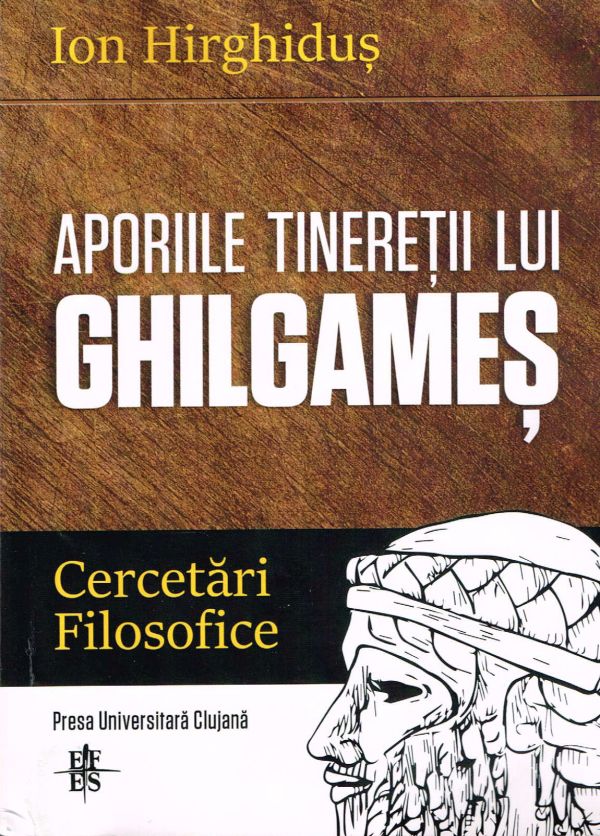 Ion Hirghiduş şi Lazăr Popescu – laureaţi ai A.N.P.„S.L.B.”, 2016 – Ghilgameş şi Platon educatorul sau călătoria spre Celălalt ca ieşire din pielea proprie