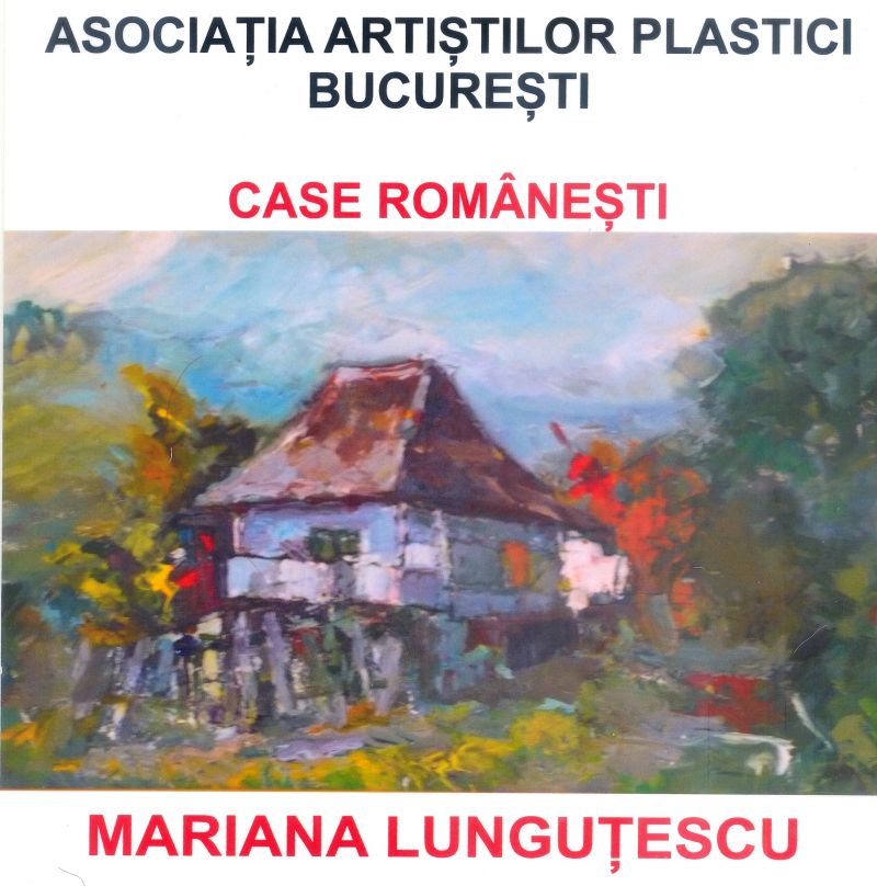Eveniment artistic la Bucureşti – Accentele Gorjului natal în expoziţia de pictură „Case Româneşti”