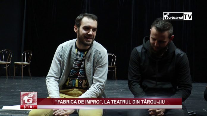 ”FABRICA DE IMPRO”, LA TEATRUL DIN TÂRGU-JIU