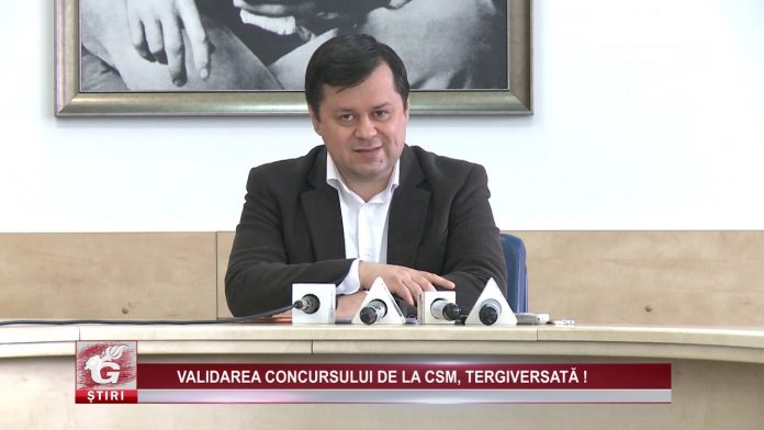 VALIDAREA CONCURSULUI DE LA CSM, TERGIVERSATĂ !