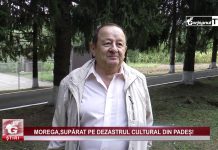 MOREGA,SUPĂRAT PE DEZASTRUL CULTURAL DIN PADEȘ!