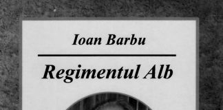,,Regimentul Alb’’ al scriitorului Ioan Barbu