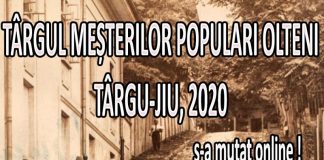 Târgul Meșterilor Populari Olteni Târgu-Jiu 2020 s-a mutat online!