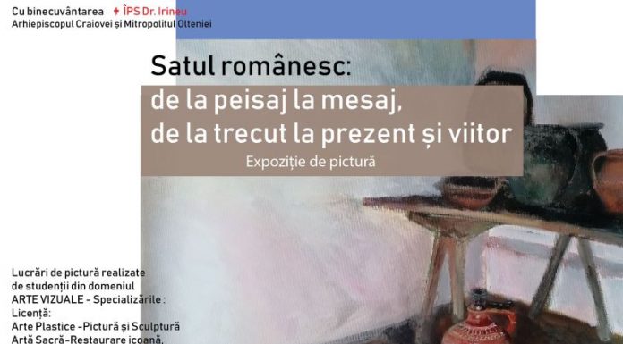 Educaţia…şi Lecţia de viaţă – Expoziţia de pictură cu tema: «Satul românesc – de la peisaj la mesaj, de la trecut, la prezent şi viitor», 14 iunie 2020!
