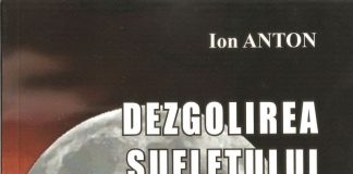 Cronica literară – Colecţia „Serile la Brădiceni” revine în forţă cu „Dezgolirea sufletului de trup” – o nouă carte de ION ANTON