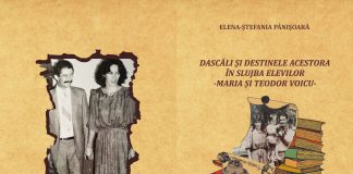 ,,Dascăli și destinele acestora în slujba elevilor – Maria și Teodor Voicu” – Scrisă de fiica acestora, Elena – Ștefania Pânișoară –