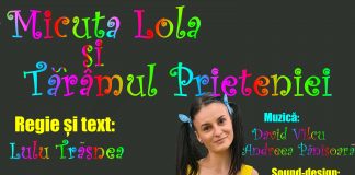 ,,Micuța Lola și Tărâmul Prieteniei”, un nou spectacol de teatru pentru copii