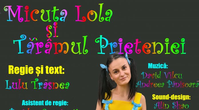 ,,Micuța Lola și Tărâmul Prieteniei”, un nou spectacol de teatru pentru copii