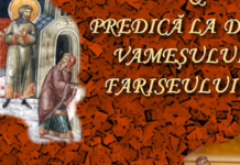 Calea, Lumina, Adevărul şi Viaţa! – Dumnezeu pecetluieşte în inimile noastre îndemnul de a mărturisi cu evlavia vameşului şi de a ne ruga din sufletul nostru: ,,Dumnezeule, milostiv fii mie, păcătosului”!