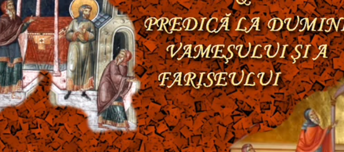 Calea, Lumina, Adevărul şi Viaţa! – Dumnezeu pecetluieşte în inimile noastre îndemnul de a mărturisi cu evlavia vameşului şi de a ne ruga din sufletul nostru: ,,Dumnezeule, milostiv fii mie, păcătosului”!