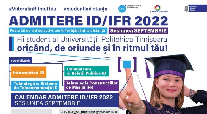 Admitere ID/IFR 2022 Sesiunea SEPTEMBRIE Ocupă ultimele locuri la învățământul la distanță, sau cu frecvență redusă din Universitatea Politehnica Timișoara