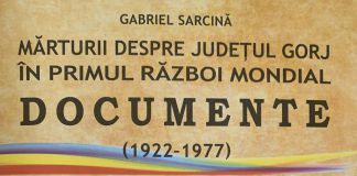 Semnal editorial: ”Mărturii despre județul Gorj în Primul Război Mondial” – vol. III, de prof. Gabriel Sarcină