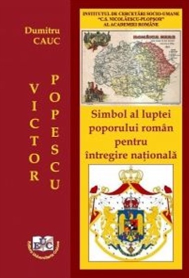 Profesor doctor Dumitru Cauc, autorul cărții ,,Victor Popescu –simbol al luptei poporului român pentru întregire naţională”, un adevărat eveniment editorial