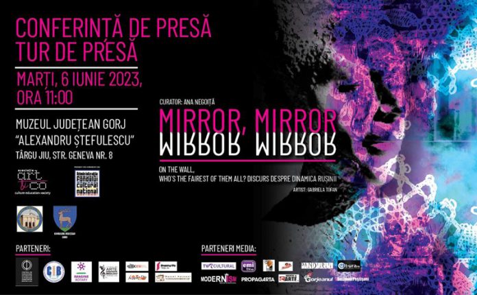 Expoziția „MIRROR, MIRROR ON THE WALL, WHO’S THE FAIREST OF THEM ALL? Discurs despre dinamica rușinii”, din 7 iunie la Muzeul Județean Gorj „Alexandru Ștefulescu”