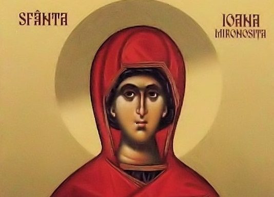 Scurt eseu despre Sfânta Ioana – Momentul întâlnirii cu Hristos a fost momentul decisiv pentru Sfânta Mironosiță Ioana – „Pe ascuns, Mântuitorule, de Tine s-a apropiat, căci doar Om a crezut că ești”!