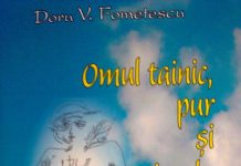 Doctorul Doru V. Fometescu se destăinuie, ca un om «Tainic, pur şi simplu»! – «Mai caut Adevărul prin Iubire,/ curgerea firească înspre celălalt…»!