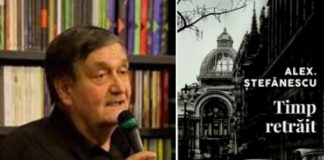Alex Ștefănescu, ,,Timp retrăit”, o carte captivantă ce merită cu adevărat a fi citită
