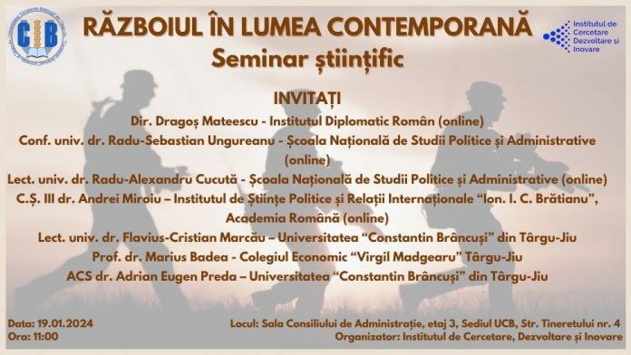 Mâine, la UCB Târgu Jiu, va avea loc seminarul științific ”Războiul în lumea contemporană”