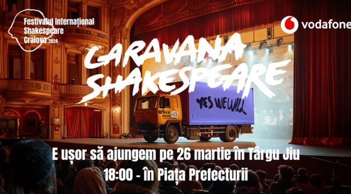 Iubitorii de teatru, invitați mâine la Caravana Shakespeare de la Târgu Jiu