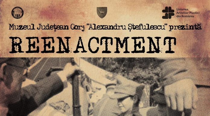 Expoziția ”Reenacment”, vernisată astăzi, la Muzeul Județean Gorj
