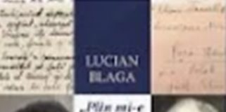 Importanța corespondenței lui Lucian Blaga cu Elena Daniello, cu familia Manta, a însemnărilor ultimei muze și ale fiicei sale, Helena-Rodica Daniello despre poetul „Corolei de minuni a lumii” (II)