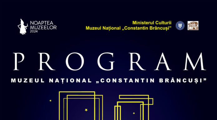 Sâmbătă, evenimente multiple la Muzeul Național ”Constantin Brâncuși” Târgu Jiu