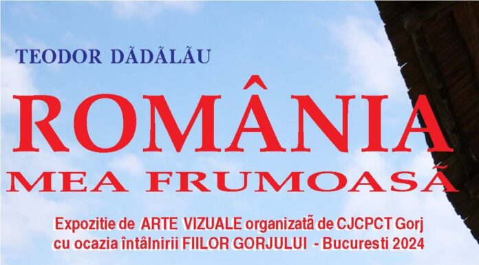 Expoziția ”România mea frumoasă”, la Târgu Jiu și București