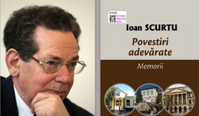 Ioan Scurtu, ,,Povestiri adevărate. Memorii”- o carte de excepţie – O viață în slujba muzei Clio, pentru o istorie adevărată (III)