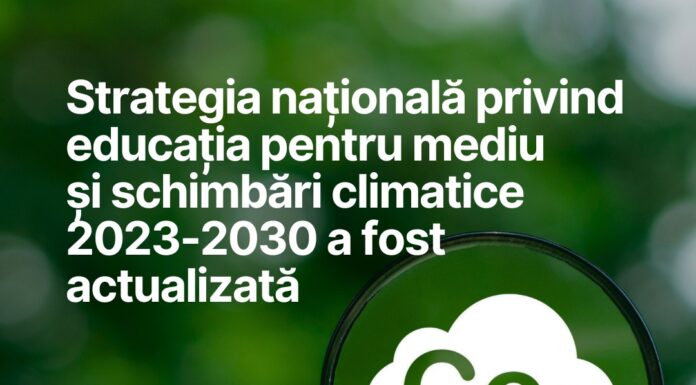Ministerul Educaţiei: Educaţia pentru mediu şi schimbări climatice devine o prioritate