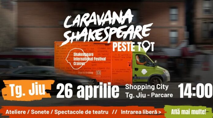 Caravana Shakespeare ajunge la Târgu Jiu
