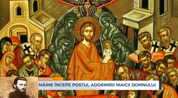 Începutul Postului Praznicului «Adormirea Maicii Domnului» – ,,Postul te ajută şi este «sală de aşteptare» în care creştinul, îmbolnăvit de păcate, trebuie să cugete, până-i vine rândul, cum să-şi dezvăluiască boala mai sincer”!