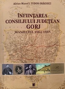 Despre ”Înființarea Consiliului Județean Gorj”, cu dr. Adrian-Marcel Tudor-Drăghici