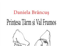 Daniela Brâncuș – Prințesa Țărm și Val Frumos – poemul mitopoetic al iubirii și al rostirii