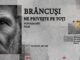 Expoziție „Brâncuși ne privește pe toți”, la Târgu Jiu