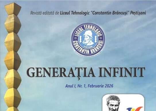 „Generația Infinit” – revista Liceului Tehnologic „Constantin Brâncuși” Peștișani, lansată în ziua aniversării a 150 de ani de la nașterea marelui sculptor