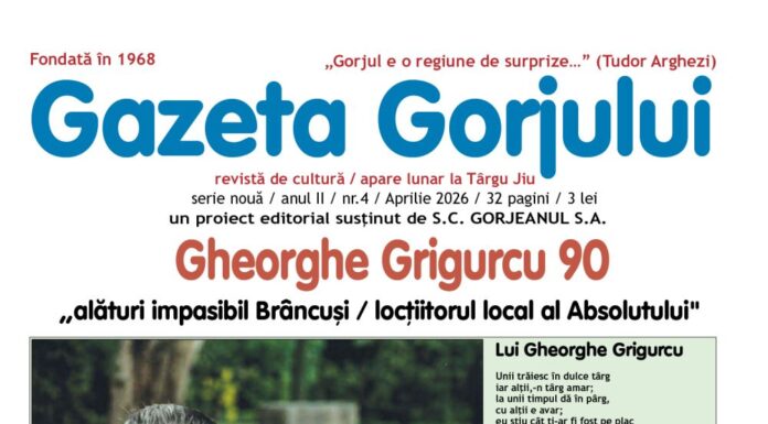 Note de lector / Editorial – „Gazeta Gorjului” la numărul patru pe aprilie 2026 și Gheorghe Grigurcu la 90 de ani