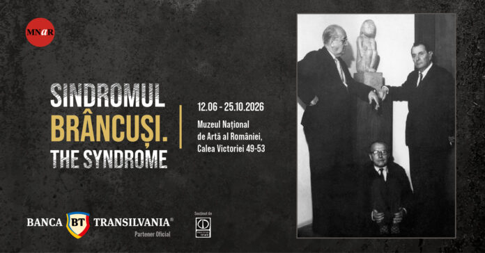 Expoziția ,,Brâncuși. Sindromul”, inaugurată astăzi la sediul Muzeului Național de Artă al României (MNAR)