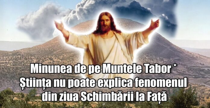 «Schimbarea la Față» a Domnului este lumina vieții noastre – ,,Acesta este Fiul Meu Cel iubit, în Care am binevoit; pe Acesta ascultați-L”!