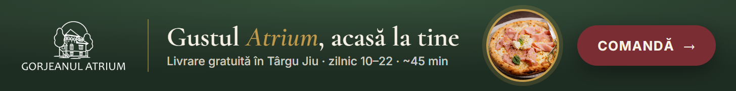 Gorjeanul Atrium – livrare mâncare la domiciliu în Târgu Jiu